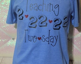 2.22.22 February Two 2 Shirt shirt - Two-day Tuesday Students - Cute Fun - - Teacher - Inspiration