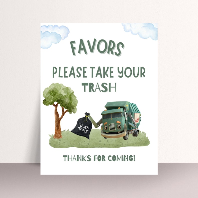 K&ouml;nnte beinhalten: Party-Gef&auml;lligkeitsschild mit einer Cartoon-Illustration eines gr&uuml;nen M&uuml;llwagens und eines schwarzen M&uuml;llsacks. Das Schild lautet "FAVORS PLEASE TAKE YOUR TRASH THANKS FOR COMING!" mit einem Baum und Wolken.
