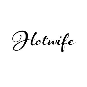 Hotwife Temporary Tattoo - Available in Two Sizes