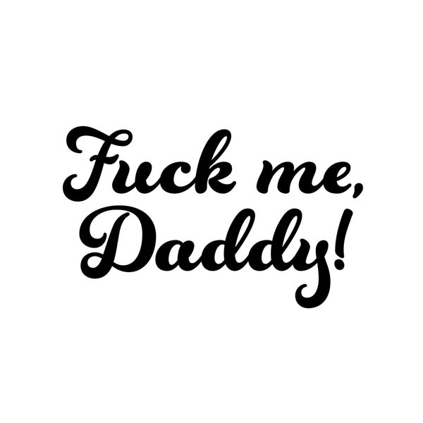 Fuck me Daddy - Temporary Tattoo 2 Pack