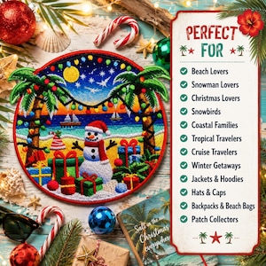 May include: A circular embroidered patch featuring a snowman on a sandy beach with palm trees, string lights, and wrapped gifts. The text reads: PERFECT FOR Beach Lovers, Snowman Lovers, Christmas Lovers, Snowbirds, Coastal Families, Tropical Travelers.