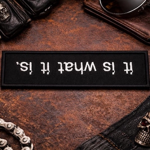 It Is What It Is Flipped Patch/Iron-on Patch/Laid-Back & Sarcastic Snarky/Embroidered Sew-on Applique for Clothing Vest/Jacket Backpack Hats