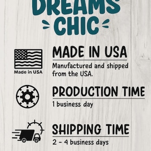 May include: A white sign with dark teal text reading COASTAL DREAMS CHIC. It includes black icons and text: a USA flag with MADE IN USA, a gear icon for PRODUCTION TIME of 1 business day, and a truck icon for SHIPPING TIME of 2-4 business days.