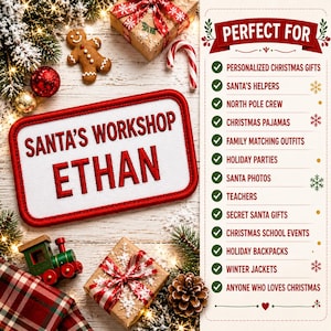 May include: A rectangular white embroidered patch with a red border featuring the red text SANTA'S WORKSHOP and ETHAN. Beside it, a list titled PERFECT FOR includes green checkmarks next to items like personalized Christmas gifts and Santa's helpers.