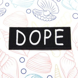 DOPE Patch 4&quot; Embroidered Iron-on/Sew-on Applique for Vest Jacket Clothing Backpack Tote Bags, Funny Sayings, Fool or Excellent Patch