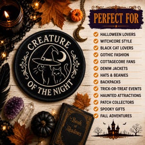 May include: A circular black embroidered patch featuring a white line art illustration of a cat wearing a witch hat next to a smaller cat, with the text CREATURE OF THE NIGHT. The patch includes decorative scrollwork and a crescent moon design.
