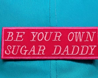 Sei dein eigener Sugar Daddy Patch Gesticktes Aufnäher zum Aufbügeln / Aufnähen für Jacke Kleidung Taschen Boss Babe Patch Girl Gang Fashion Girl Power Patch