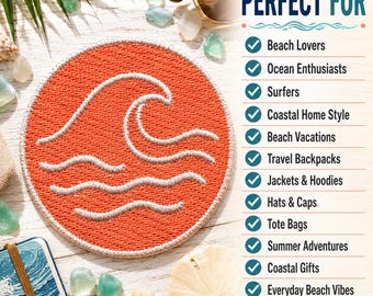 May include: A circular orange embroidered patch featuring a white stitched ocean wave design. The text on the right side reads PERFECT FOR followed by a list of items including Beach Lovers, Ocean Enthusiasts, Surfers, Coastal Home Style, Beach Vacations, Travel Backpacks, Jackets & Hoodies, Hats & Caps, Tote Bags, Summer Adventures, Coastal Gifts, and Everyday Beach Vibes.