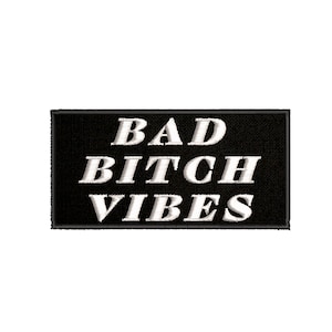 Bad Bitch Vibes Patch Embroidered DIY Iron-On Applique Vest Jacket Clothing Backpack Badge, Military Biker Veteran MC Motorcycle Funny Humor