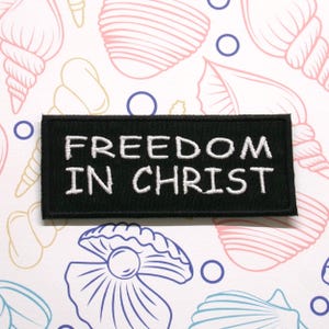 Freedom In Christ Patch Embroidered Iron-on/Sew-on Applique for Vest Clothing Backpack, Religious Badge, Christian Bikers, Faith, Jesus