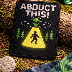 Abduct This! UFO Patch/Flying Saucer/Iron-on Patch/Xfiles Retro Gift/Green Alien Humor/Sew-On Applique for Clothing Vest/Jacket Hat Backpack