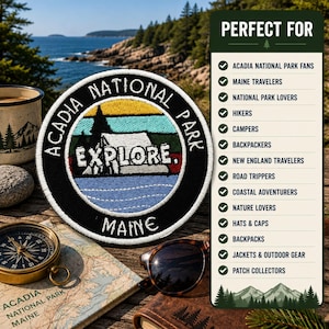May include: A circular embroidered patch featuring a landscape with a white tent, pine trees, and water under a sunset sky. The black border reads Acadia National Park Maine and the word Explore. A vertical list of text reads Perfect For.