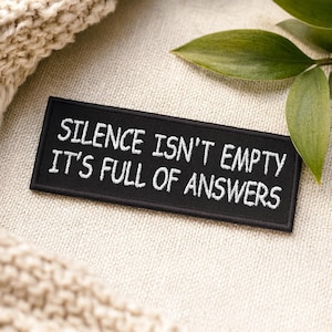 Silence Isn't Empty It's Full of Answers Patch/Iron-On Patch/Embroidered Sew-on Applique for Jacket, Clothes/Meditation Patch/Spiritual Gift