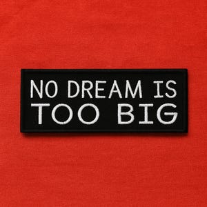 「夢は大きすぎることはない」パッチ/アイロン接着パッチ/元気づけバッジ/ポジティブなメッセージ/ベスト/ジャケット、衣類、バックパック用刺繍縫い付けアップリケ