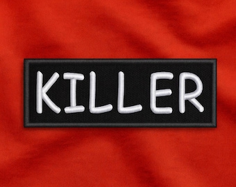 KILLER Patch/Text Words Patch/Iron-On Patch/Embroidered Sew-On Applique for Jackets & Clothing/Backpacks/Dark Humor Patch/Sarcastic Patch