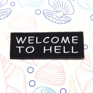 Welcome to Hell Patch 4&quot; Embroidered Iron-on/Sew-on Applique for Jacket Clothes Backpack Dark Humor Patch Sarcastic Patch Festival Badge