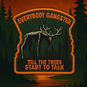 Everybody Gangster Till the Trees Start to Talk – Wendigo Morale Patch – Cryptid Horror Patch – Tactical Hook and Loop Patch - Iron-On patch