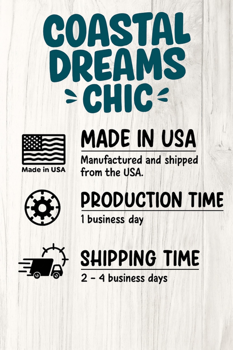 Peut inclure: Fond blanc avec le texte &laquo; COASTAL DREAMS CHIC &raquo;. En dessous, les mots &laquo; MADE IN USA &raquo; et &laquo; PRODUCTION TIME 1 jour ouvrable &raquo;. L'image comprend &eacute;galement le drapeau am&eacute;ricain.