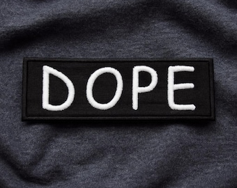 DOPE Patch/Iron-on Patch/Funny Life Sayings/Fool or Excellent/Embroidered Sew-on Applique for Clothing Vest/Jacket Backpack Gear Hats