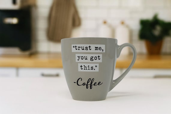 Motivational Coffee Mug – Gray Ceramic Quote Cup | “Trust Me, You Got This” Funny Inspirational Gift for Coffee Lovers, Office Desk Mug
