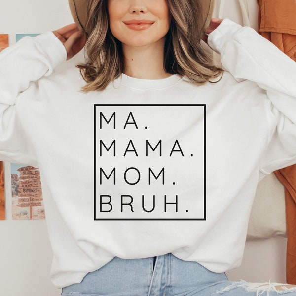 Womens Sweatshirt Ma Mama Mom Bruh Funny Gift for Mom• Mothers day gift Sweatshirt• Cute Gift for her Cozy t shirt Fun Trendy T-shirt