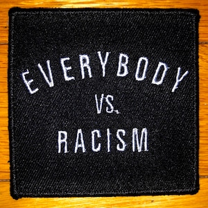 Everybody vs. Racism Embroidered Iron-on Patch