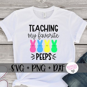 May include: White t-shirt with the text "TEACHING my favorite >PEEPS<" and four colorful marshmallow peeps. The text "SVG + PNG + DXF" is below the peeps.