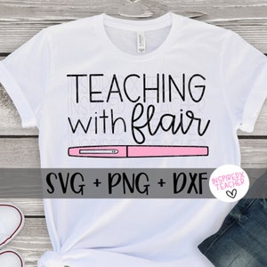 Enseñanza con Flair svg png dxf, Primer día de escuela, Maestro SVG, Camisa de maestro SVG, Camisa de regreso a la escuela, Cricut, Archivo de corte, Silueta
