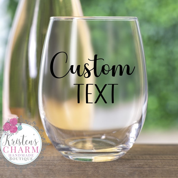 Custom Wine Glass, Personalized Wine Glass, Custom Text Gifts, Stemless Wine Glass, Personalized Gifts, Wine Gifts