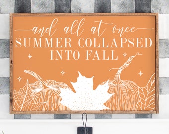 And All At Once Summer Collapsed Into Fall Svg | Fall Sign SVG, Fall Wall Art Cut File, Fall Home Decor Svg, Autumn Sign Svg, Large Sign Svg
