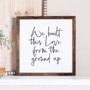 We Built This Love From The Ground Up Svg - Farmhouse Sign Svg, Couples Quote Svg, Family Svg, Bedroom Sign Svg, Marriage Svg, Wood Sign Svg