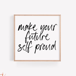 Make Your Future Self Proud - Diseño de sublimación para camisetas - Iron On Digital Download For Pillows - Wall Art SVG - Coffee Mug Quote Svg