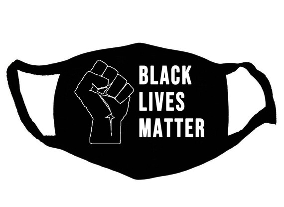 Black Lives Matter, Black Iives Matter Mask, BLM Mask, Movement, Do whats right, Black Lives, Black Lives Mask
