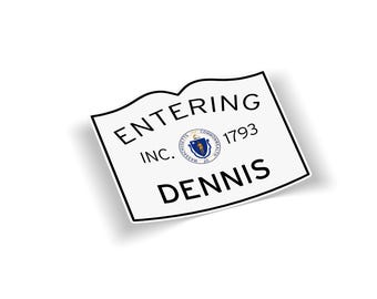 Entering Dennis MA Sticker | Cape Cod Town Sign Decal | Weatherproof Vinyl | Laptop Car Bumper | New England Massachusetts Gift Souvenir