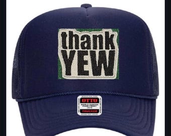Thank Yew Trucker Hat