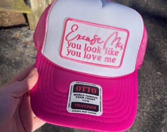 You look like you love me trucker hat