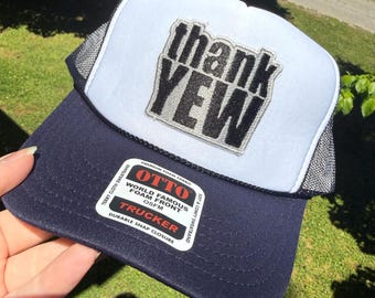 Thank Yew Trucker Hat