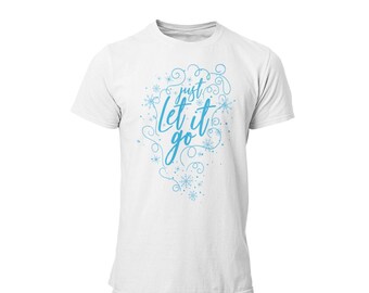 Just Let It Go Unisex Crew Neck Shirt | Orlando Theme Park Vacation T-shirt | Princess Tshirt | WIR 2 Tee | WDW Vacation Graphic Tee