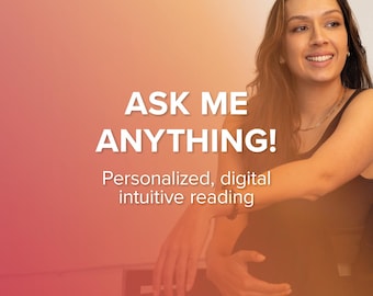 Ask Me Anything! | Personalized. Digital Intuitive/Psychic Reading