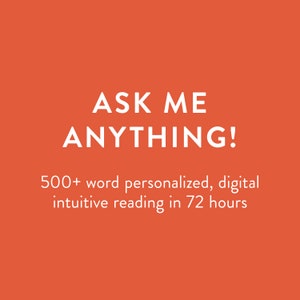 Ask Me Anything! | Personalized Intuitive Reading | 500+ Word Digital PDF Delivered In 72 Hours