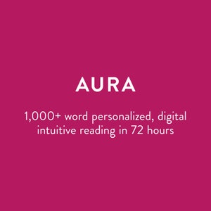 Aura | Personalized Intuitive Reading | 1,000+ Word Digital PDF Delivered In 72 Hours