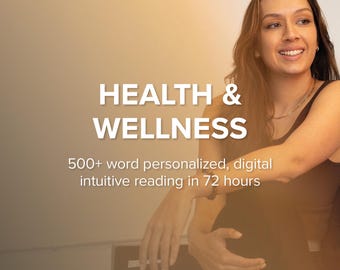 Health & Wellness | Personalized Intuitive Reading | 500+ Word Digital PDF Delivered In 72 Hours