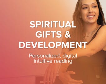 Spiritual Gifts & Development | Personalized Intuitive/Psychic Reading