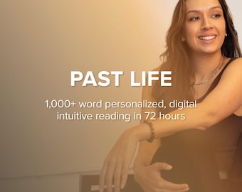 Past Life | Personalized Intuitive Reading | 1,000+ Word Digital PDF Delivered In 72 Hours