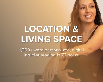 Location & Living Space | Personalized Intuitive Reading | 1,000+ Word Digital PDF Delivered In 72 Hours