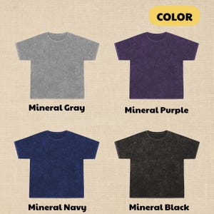 May include: Four mineral wash t-shirts in gray, purple, navy, and black are displayed. Each shirt is a crew neck with short sleeves. The text "Mineral Gray", "Mineral Purple", "Mineral Navy", and "Mineral Black" is printed below each shirt.