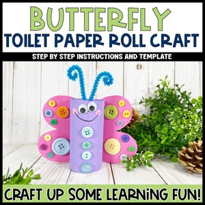May include: A butterfly craft made from a purple toilet paper roll, pink paper wings, and colorful buttons. It features blue pipe cleaner antennae and googly eyes. The text reads BUTTERFLY TOILET PAPER ROLL CRAFT STEP BY STEP INSTRUCTIONS AND TEMPLATE.