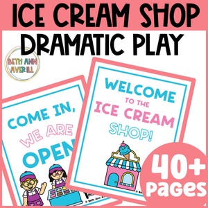 May include: A pink and white sign with the text "ICE CREAM SHOP DRAMATIC PLAY" and "WELCOME TO THE ICE CREAM SHOP!" is displayed. The image also includes the text "COME IN, WE ARE OPEN" and "40+ pages".