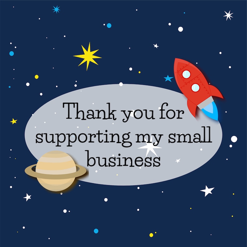 May include: A thank you card with a space theme. The card features a red rocket, a yellow star, a beige planet, and white stars on a dark blue background. The text on the card reads "Thank you for supporting my small business."