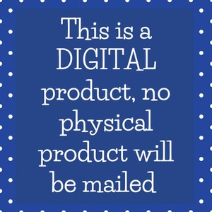 May include: A blue background with white polka dots and white text that reads "This is a DIGITAL product, no physical product will be mailed."